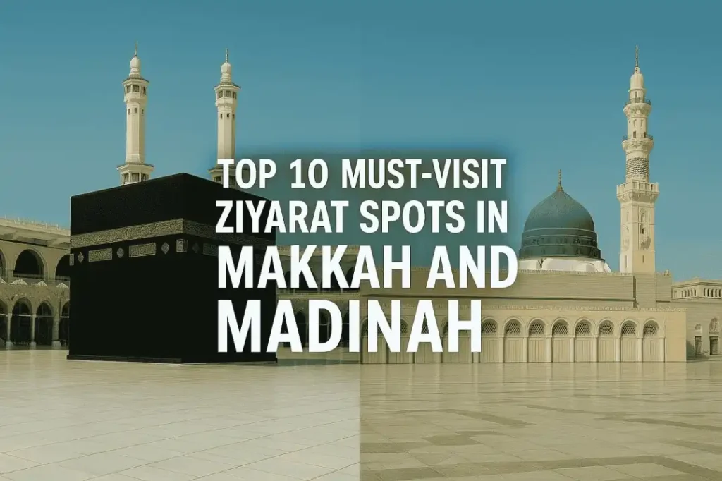 Ziyarat in Makkah and Madinah